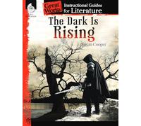 The Dark Is Rising: An Instructional Guide for Literature (Great Works)
