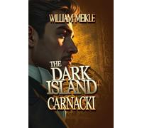 The Dark Island: A Carnacki Novella: 21 (The William Meikle Chapbook Collection)