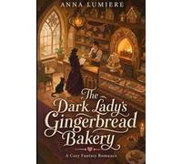 The Dark Lady’s Gingerbread Bakery: A Cozy Fantasy Romance