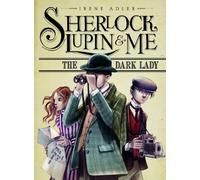 The Dark Lady (Sherlock, Lupin and Me)