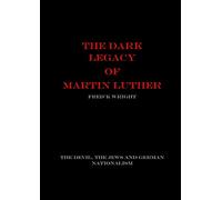 The Dark Legacy of Martin Luther