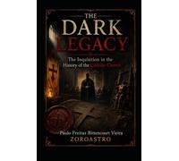 THE DARK LEGACY - The Inquisition in the History of the Catholic Church