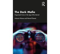 The Dark Mafia: Organized Crime in the Age of the Internet