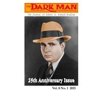 The Dark Man: The Journal of Robert E. Howard and Pulp Fiction Studies: Volume 8