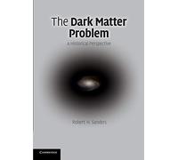 The Dark Matter Problem: A Historical Perspective – Cambridge University Press