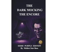 THE DARK MOCKING: THE ENCORE SERIES 2 (THE DARK MOCKING - WHEN DARKNESS LAUGHS BACK SERIES 1)