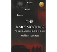 The Dark Mocking: Where Darkness Laughs Back (THE DARK MOCKING - WHEN DARKNESS LAUGHS BACK SERIES 1)