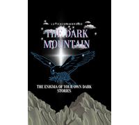 The Dark Mountain: The enigma of your own dark stories