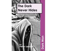 The Dark Never Hides