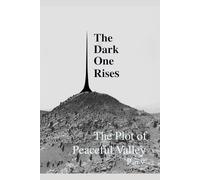 The Dark One Rises: The Plot of Peaceful Valley V