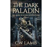 The Dark Paladin: An Alex Rogers Adventure (Ranger)