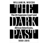 The Dark Past: The US Supreme Court and African Americans, 1800-2015