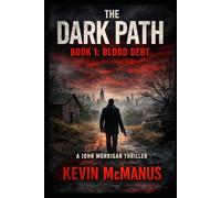 The Dark Path Book 1: Blood Debt: A Gritty New York Based Thriller (Detective John Morrigan Thrillers)