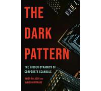 The Dark Pattern : The Hidden Dynamics of Corporate Scandals