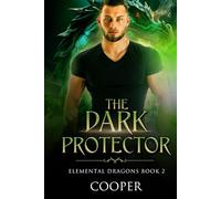 The Dark Protector: Elemental Dragons Book Two