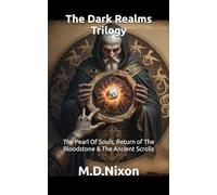 The Dark Realms Trilogy: The Pearl of Souls, Return of The Bloodstone & The Ancient Scrolls: 4