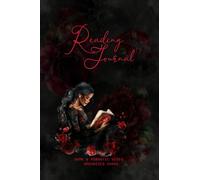 The Dark & Romantic Reading Journal: 200 Books: For Readers Who Fall for Morally Grey Heroes and Never Recover