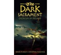 The Dark Sacrament: Exorcism in Modern Ireland