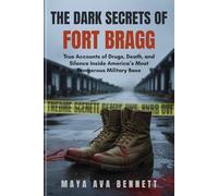 THE DARK SECRETS OF FORT BRAGG: True Accounts of Drugs, Death, and Silence Inside America’s Most Dangerous Military Base (Maya Ava's True Crime Uncovered)
