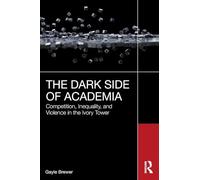 The Dark Side of Academia: Competition, Inequality, and Violence in the Ivory Tower