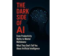 The Dark Side of AI: From Productivity Myths to Mental Meltdowns