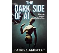 The Dark Side of AI: Risks in an Age of Automation