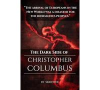 The Dark Side of Christopher Columbus: Re-evaluating the Discovery Narrative (Pocketbook Edition)