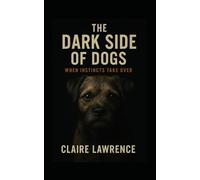 The Dark Side of Dogs: When Instincts Take Over