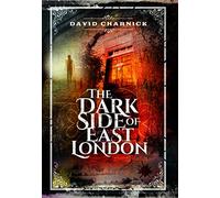 The Dark Side of East London