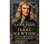 The Dark Side of Isaac Newton: Science's Greatest Fraud?