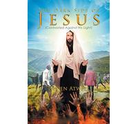 The Dark Side of Jesus: (Contrasted Against His Light)