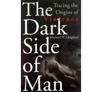 The Dark Side of Man: Tracing the Origins of Violence (Helix Books)