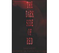 The Dark Side Of Red: An Extreme Horror Novel