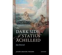 The Dark Side of Statius' Achilleid: Epic Distorted