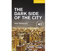 The Dark Side of the City Level 2 Elementary/Lower Inte - Paperback NEW Alan Bat