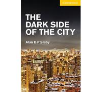 The Dark Side of the City Level 2 Elementary/Lower Intermediate Battersby EFL