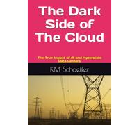 The Dark Side of The Cloud: The True Impact of AI and Hyperscale Data Centers