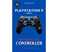 The Dark Side of The Controller: PlayStation 5 Edition: Video Game Facts & Trivia, Interesting history, easter eggs & scandals in gaming.
