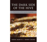 The Dark Side of the Hive: The Evolution of the Imperfect Honeybee