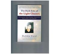 The Dark Side of the Light Chasers: Reclaiming Your Power, Creativity, Brilliance and Dreams