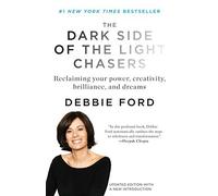 [(The Dark Side of the Light Chasers: Reclaiming Your Power, Creativity, Brilliance, and Dreams)] [Author: Debbie Ford] published on (November, 2010)