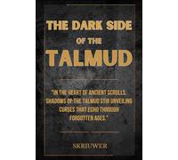 The Dark Side of the Talmud: Timeless Controversies: Heretic Horizons of Jewish History