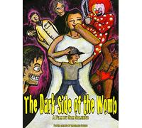 The Dark Side of the Womb