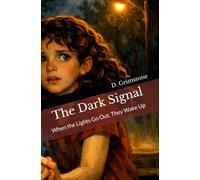 The Dark Signal: When the Lights Go Out, They Wake Up