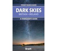 The Dark Skies of Britain & Ireland: A Stargazer's Guide