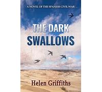 The Dark Swallows: A Novel of the Spanish Civil War