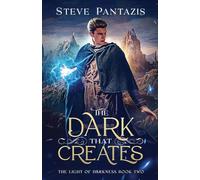 The Dark That Creates: A YA Epic Fantasy series (The Light of Darkness)