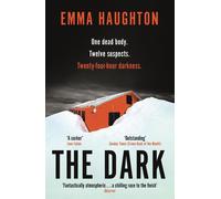 The Dark: The unputdownable and pulse-raising Sunday Times Crime Book of the Mon