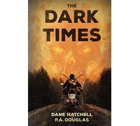 The Dark Times: A Zombie Novel