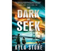 The Dark We Seek: A Post-Apocalyptic Survival Thriller: A Survival Thriller: 2 (Lost Light)